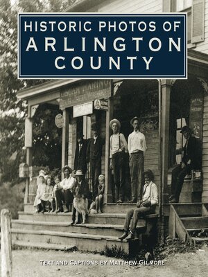 cover image of Historic Photos of Arlington County